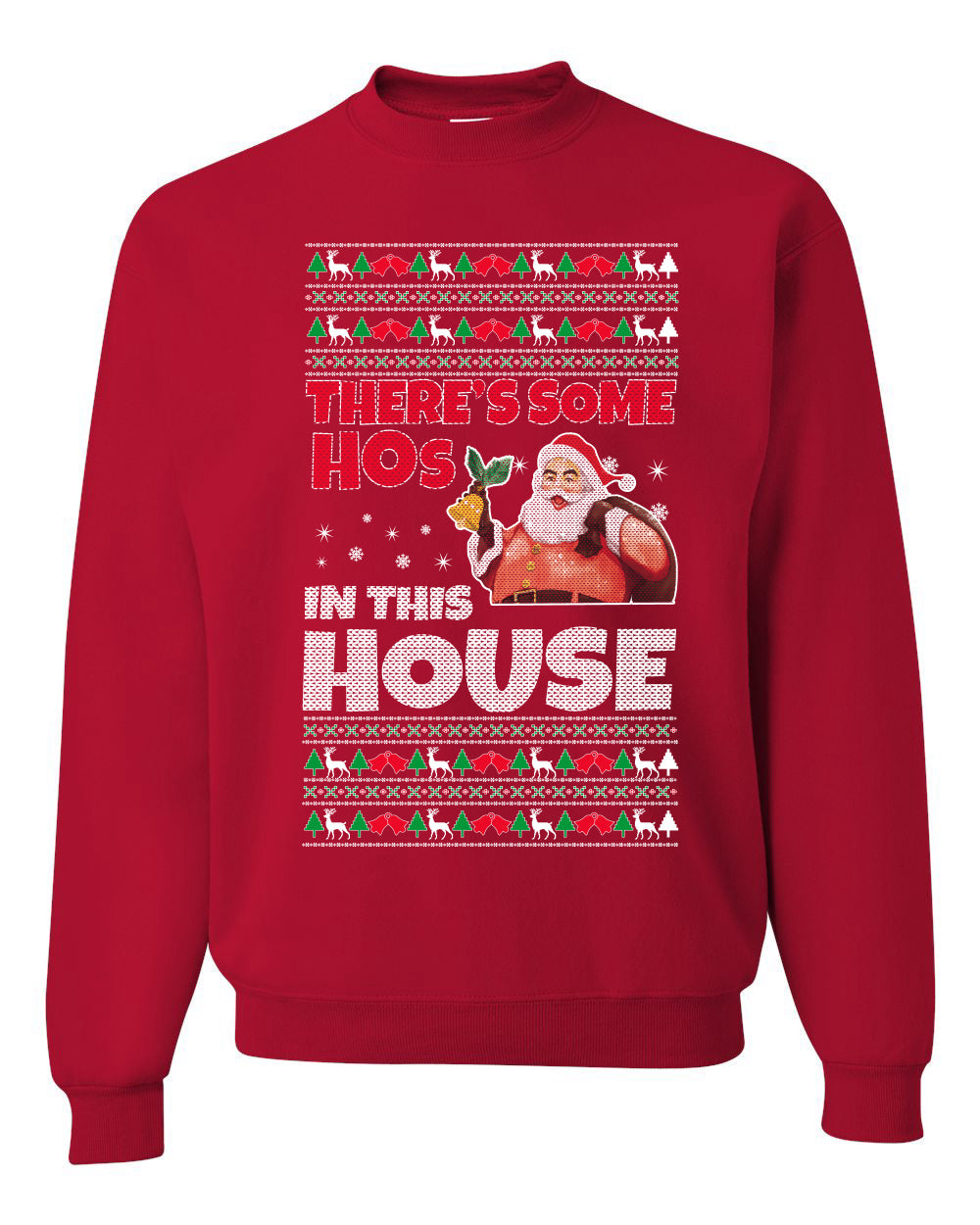 There is Some Hos in the House Christmas Unisex Crewneck Graphic Sweatshirt