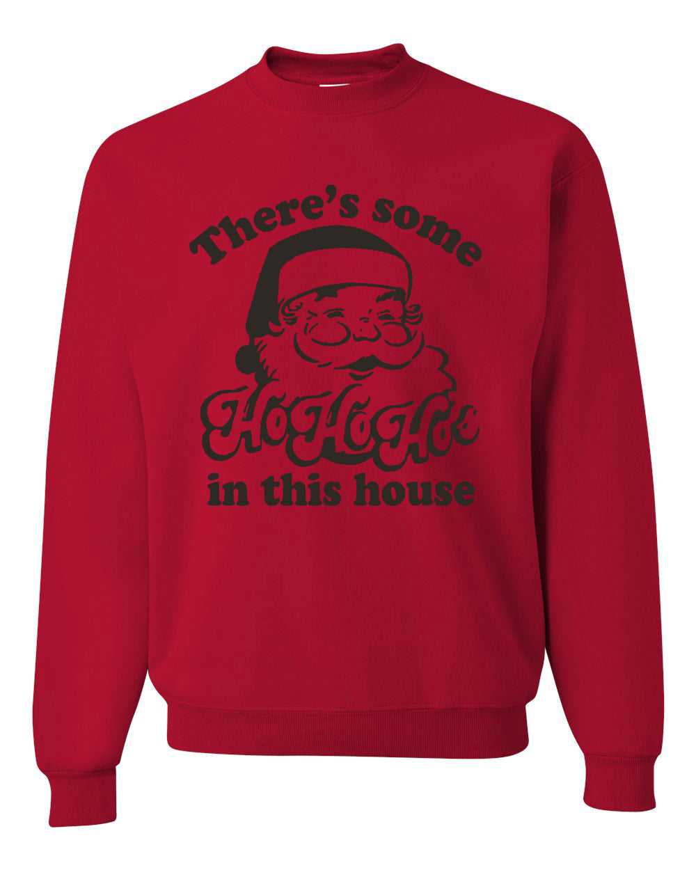 Theres some Ho Ho Ho in this House Ugly Christmas Sweater Unisex Crewneck Graphic Sweatshirt