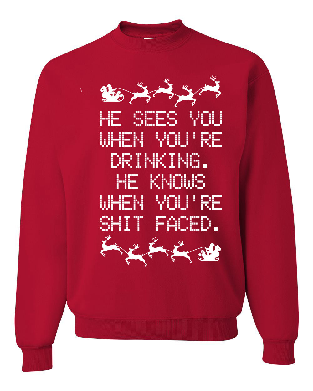 He Knows When You're Drinking Shit Faced Christmas Unisex Crewneck Graphic Sweatshirt