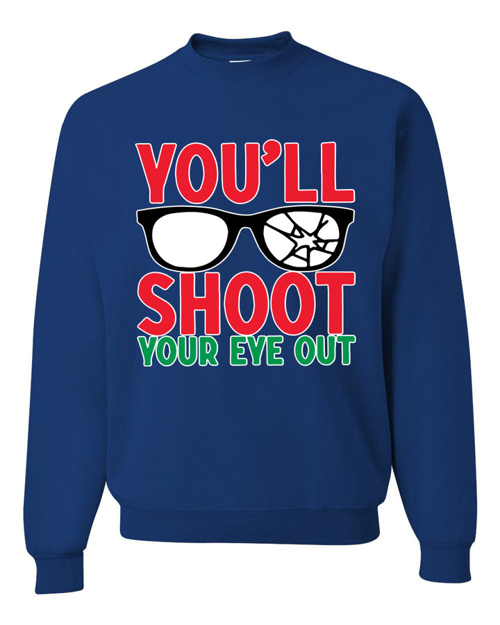 You'll Shoot Your Eye Out Movie Parody  Ugly Christmas Sweater Unisex Crewneck Graphic Sweatshirt