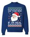 Ask Your Mom If I'm Real Funny Santa Christmas Unisex Crewneck Graphic Sweatshirt