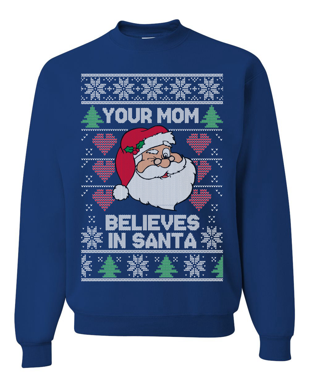 Your Mom Believes in Santa Christmas Unisex Crewneck Graphic Sweatshirt