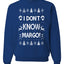 I Don't Know Margo Christmas Unisex Crewneck Graphic Sweatshirt