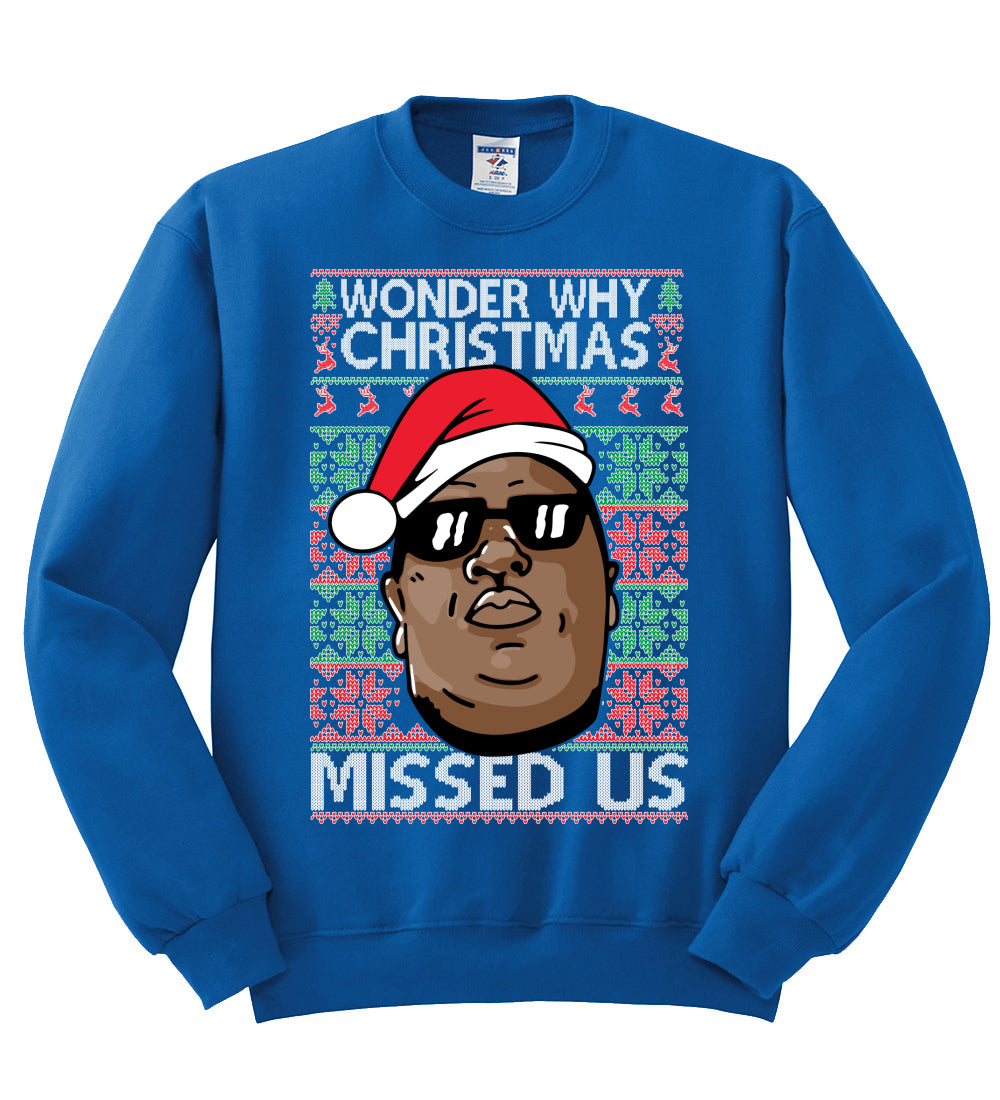 biggie wonder why christmas missed us Christmas Unisex Crewneck Graphic Sweatshirt