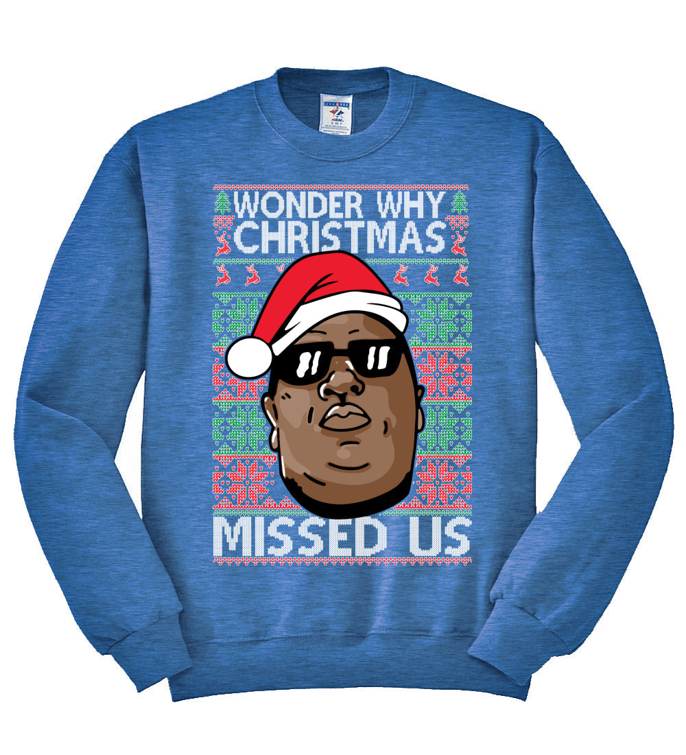 biggie wonder why christmas missed us Christmas Unisex Crewneck Graphic Sweatshirt