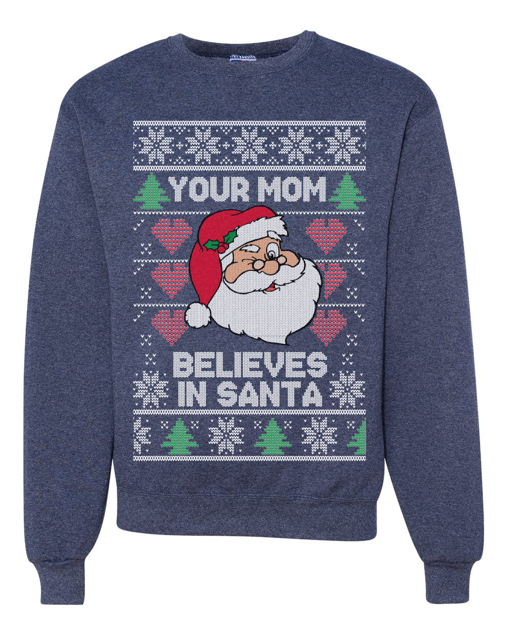 Your Mom Believes in Santa Christmas Unisex Crewneck Graphic Sweatshirt
