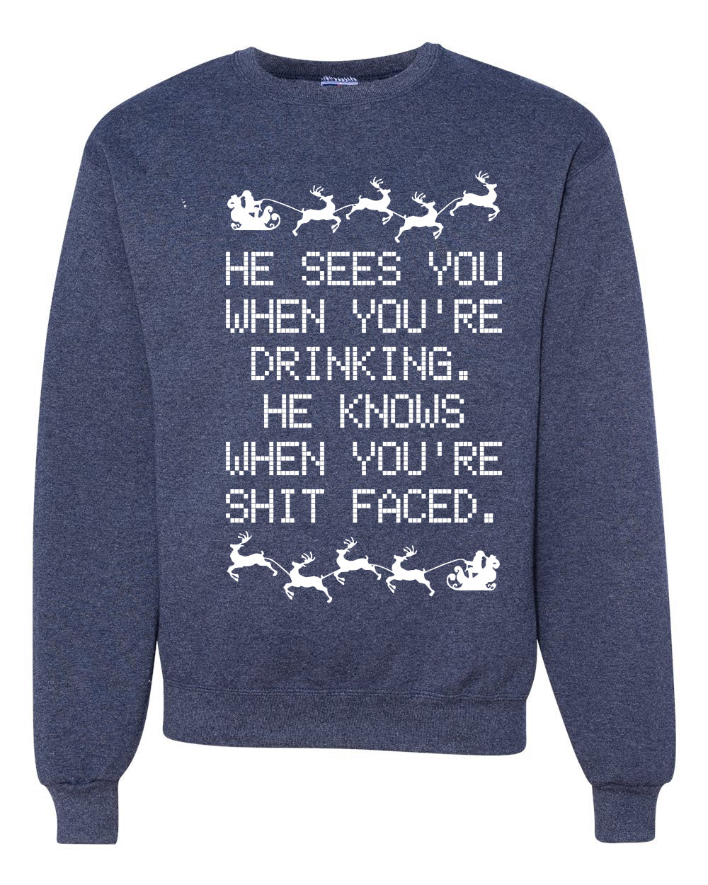 He Knows When You're Drinking Shit Faced Christmas Unisex Crewneck Graphic Sweatshirt