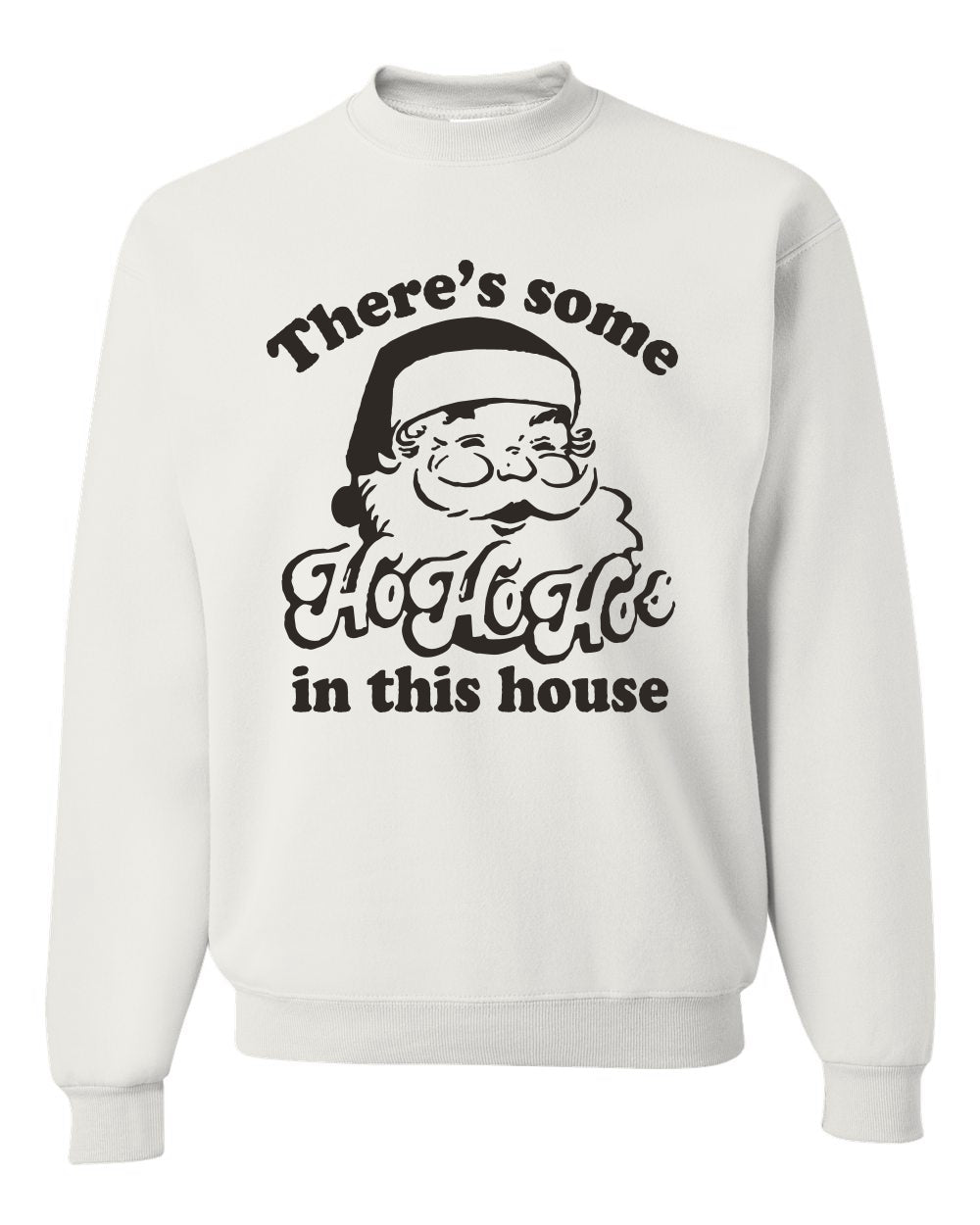 Theres some Ho Ho Ho in this House Ugly Christmas Sweater Unisex Crewneck Graphic Sweatshirt