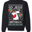 Go Jesus It's Your Birthday Ugly Christmas Sweater Unisex Crewneck Sweatshirt