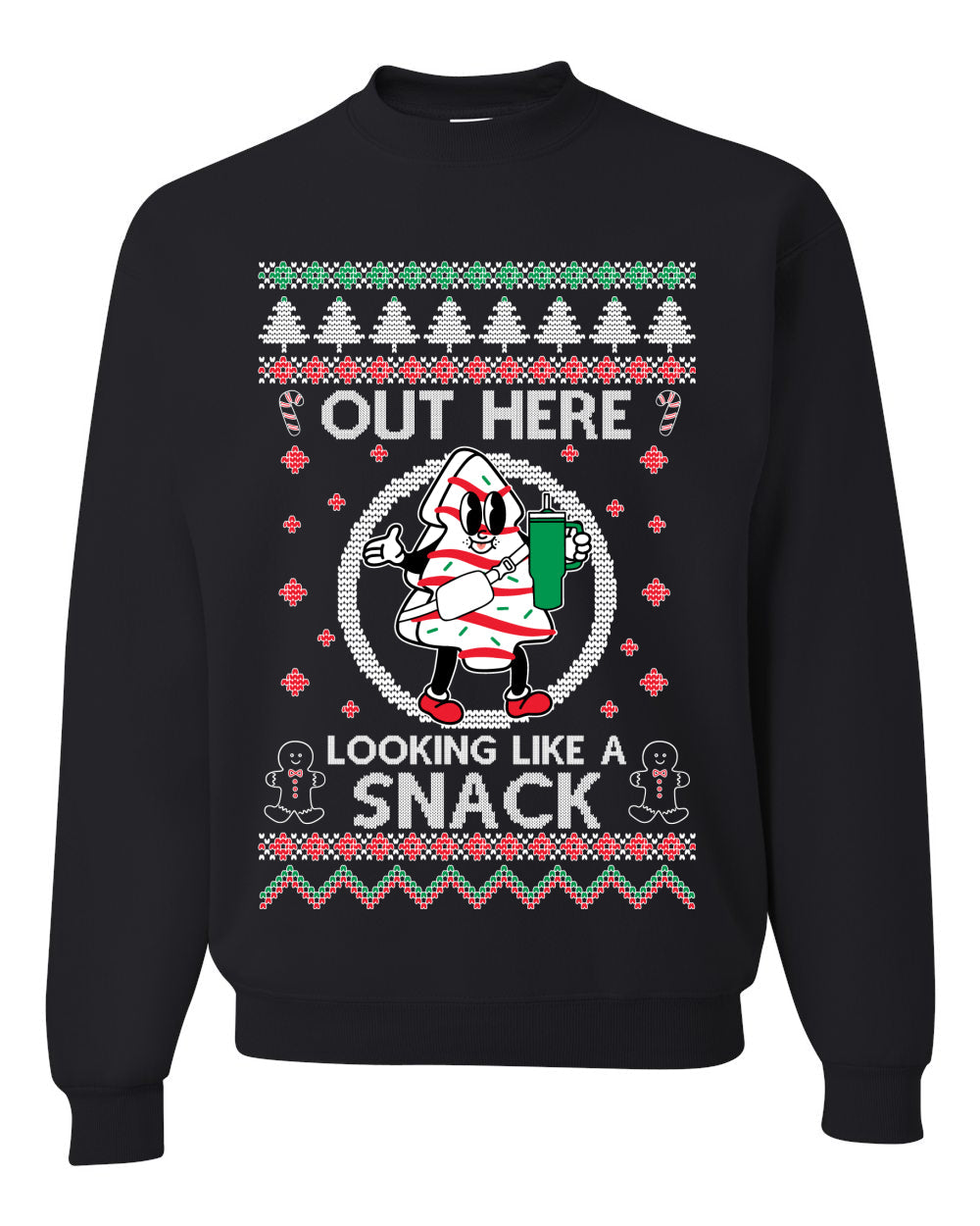 Out Here Looking Like A Snack Cookie Ugly Christmas Sweater Unisex Crewneck Sweatshirt