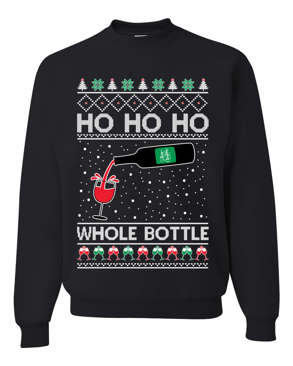 Ho Ho Ho Whole Bottle Wine Spirits Ugly Christmas Sweater Unisex Crewneck Sweatshirt