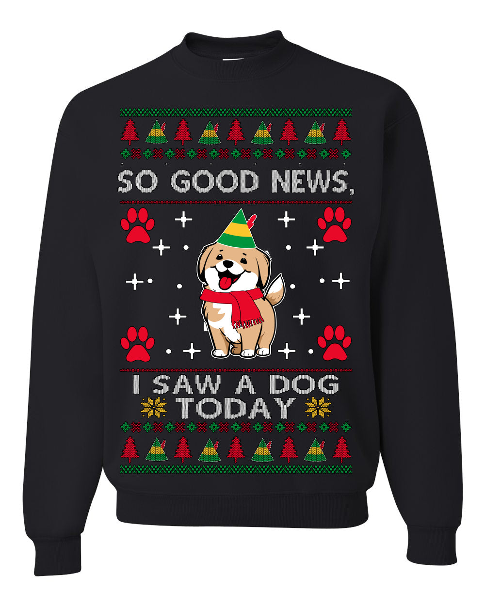 Good News I Saw a Dog Today Funny Ugly Christmas Sweater Crewneck Sweatshirt