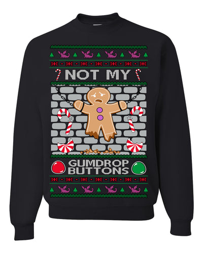 Not My Gumdrop Buttons Funny Classic Movie Quote Ugly Christmas Sweater Crewneck Sweatshirt