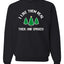 I Like Them Real Thick and Sprucy | Funny Ugly Christmas Sweater Crewneck