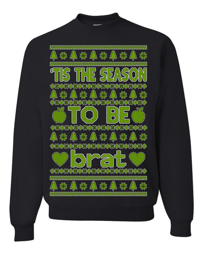 Tis the Season to Be Brat Music Rave Concert Merch Ugly Christmas Sweater Crewneck Sweatshirt