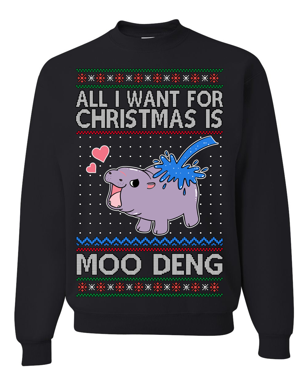 All I Want for Christmas is Moo Deng Cute Pygmy Hippo Ugly Christmas Sweater Crewneck Sweatshirt