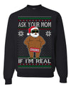 Ask Your Mom If I'm Real Funny Black Santa Claus Censored Ugly Christmas Sweater Crewneck Sweatshirt
