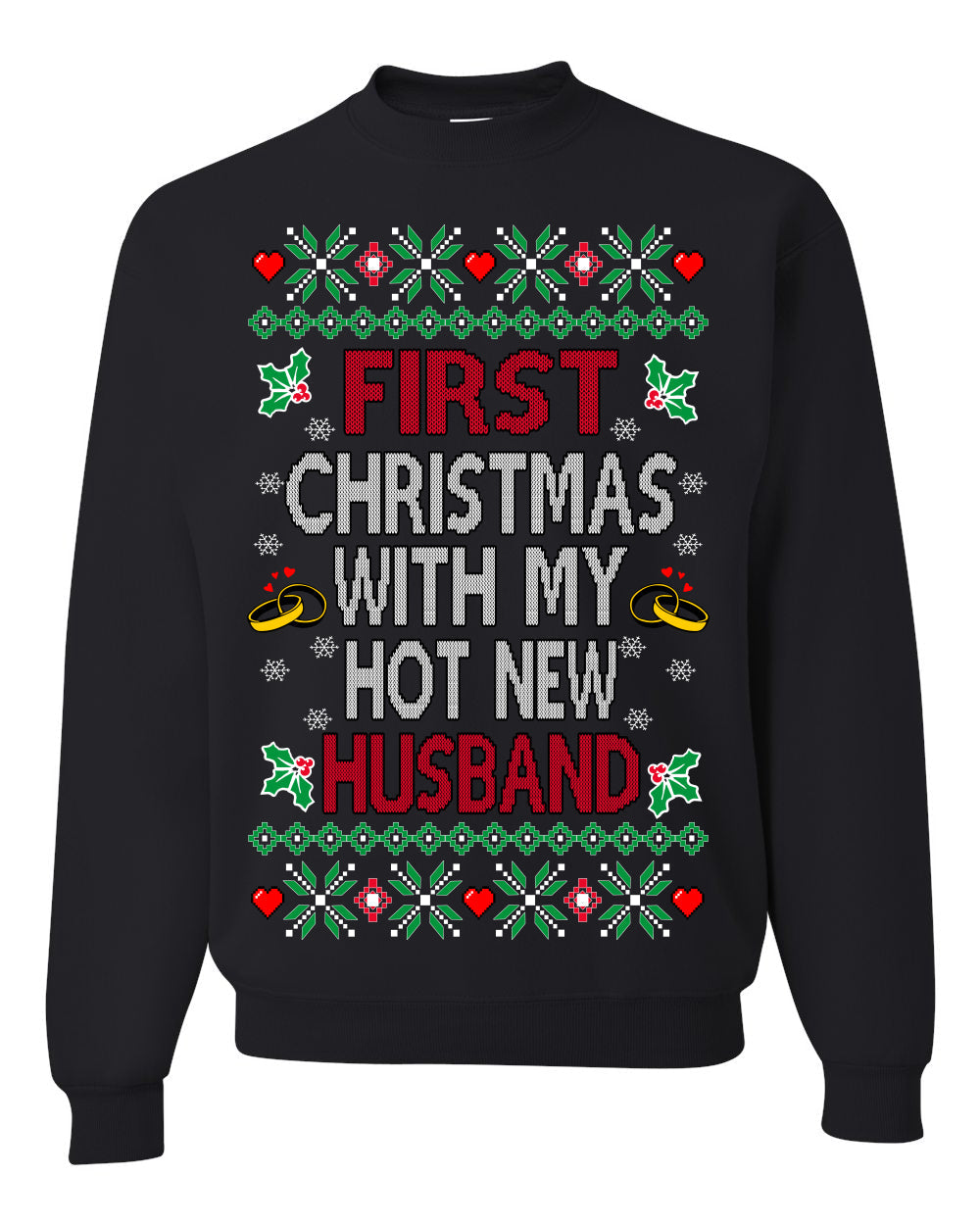 First Christmas With My Hot New Husband Classic Newlywed Ugly Christmas Sweater Crewneck Sweatshirt