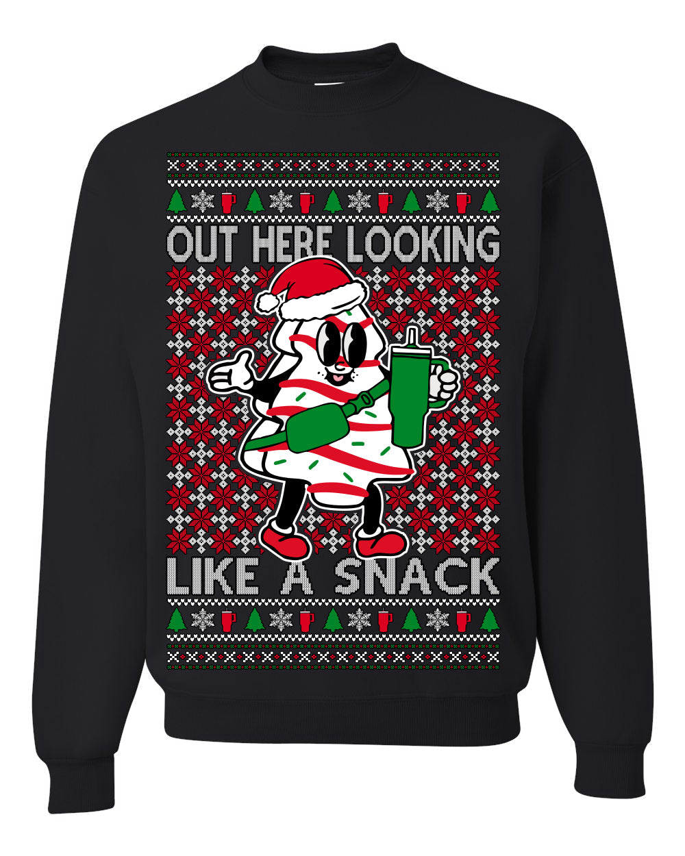 Out Here Looking Like a Snack Funny Cute Christmas Cookie Ugly Christmas Sweater Crewneck Sweatshirt