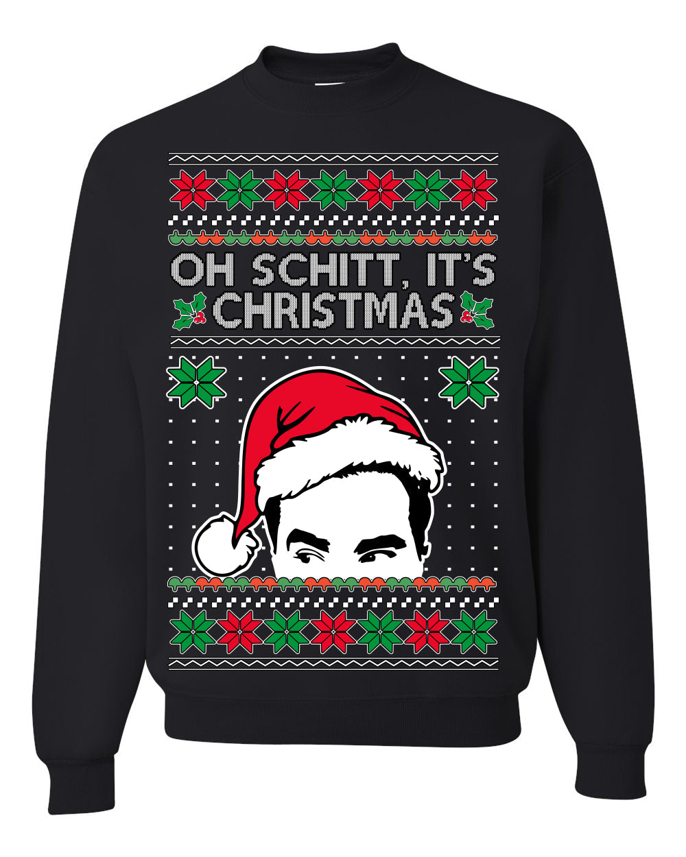 Oh Schitt It's Christmas Funny David Tv Show Sitcom Ugly Christmas Sweater Crewneck Sweatshirt