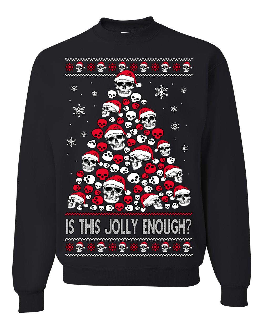Is This Jolly Enough? Skeleton Skull Christmas Tree Ugly Christmas Sweater Crewneck Sweatshirt