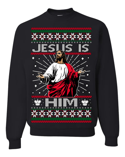 Jesus Is Him Funny Gen Z Viral Meme Shades Slang Ugly Christmas Sweater Crewneck Sweatshirt