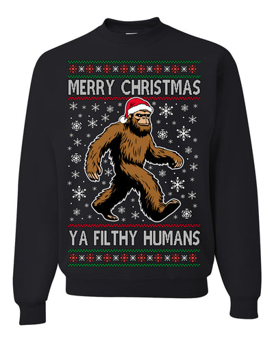 Merry Christmas Ya Filthy Humans Funny Sasquatch Bigfoot Ugly Christmas Sweater Crewneck Sweatshirt