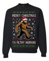 Merry Christmas Ya Filthy Humans Funny Sasquatch Bigfoot Ugly Christmas Sweater Crewneck Sweatshirt