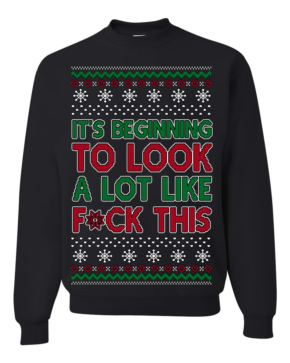It's Beginning to Look a Lot Like F This Clean Funny Ugly Christmas Sweater Crewneck Sweatshirt