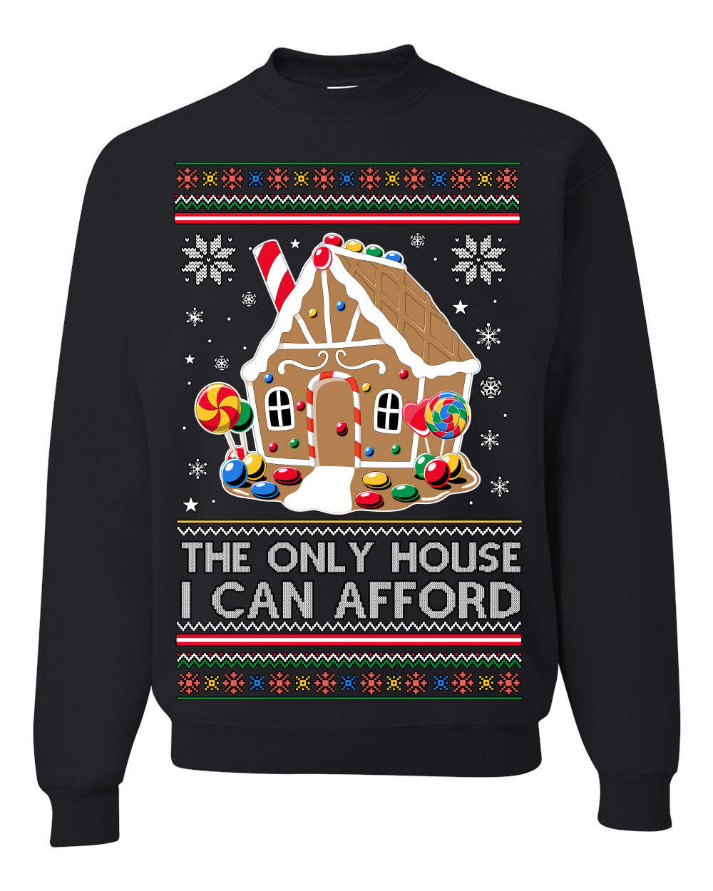 The Only House I Can Afford Funny Millennial Meme Ugly Christmas Sweater Crewneck Sweatshirt