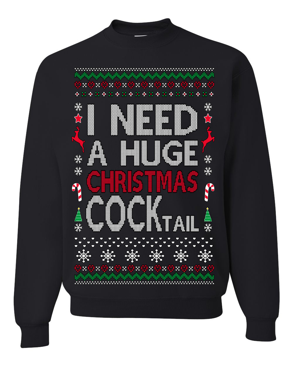 I Need a Huge Christmas Cocktail Funny Dirty Joke Drinking Ugly Christmas Sweater Crewneck Sweatshirt