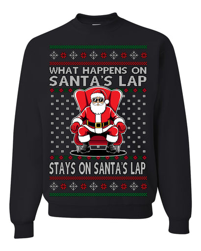 What Happens on Santa's Lap Stays on Santa's Lap, Funny Dirty X Rated Naughty Ugly Christmas Sweater Crewneck Sweatshirt