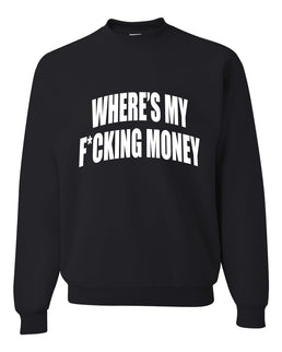 Where's My F*cking Money Meme Sweater, Unisex Crewneck Sweatshirts