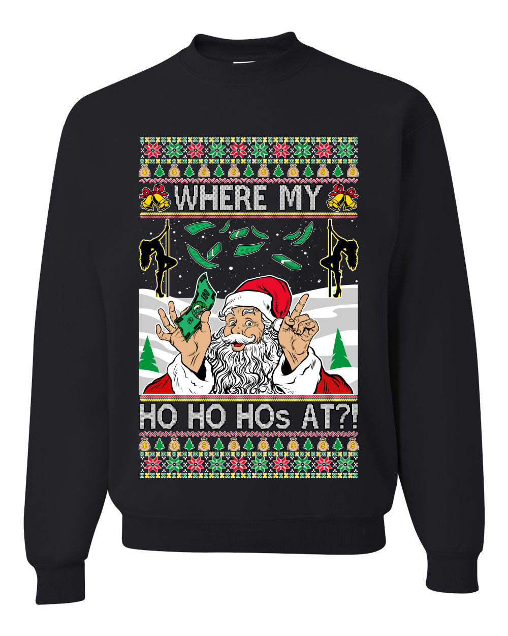 Santa Stripping Money Club Where My Ho's At Ugly Christmas Sweater Unisex Crewneck Graphic Sweatshirt