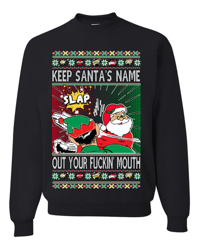 Slap Meme Award Show Parody Keep Santa's Name Out Your Mouth Ugly Christmas Sweater Unisex Crewneck Sweatshirt
