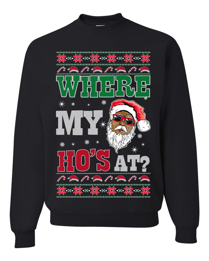 Where My Ho's At? Ugly Christmas Sweater Unisex Crewneck Sweatshirt
