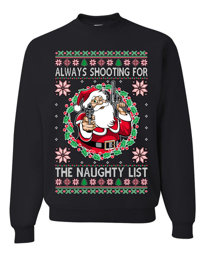 Always Shooting For The Naughty List Ugly Christmas Sweater Unisex Crewneck Sweatshirt