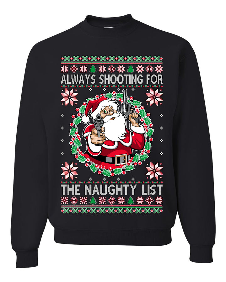 Always Shooting For The Naughty List Ugly Christmas Sweater Unisex Crewneck Sweatshirt