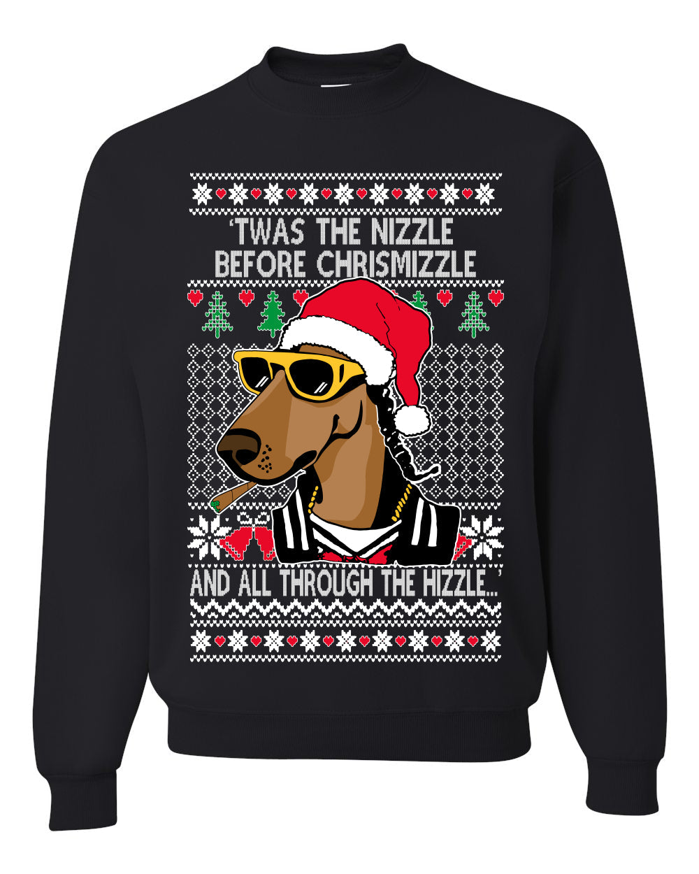 Twas The Nizzle Before Chrismizzle Gangster Dogg Rapper Ugly Christmas Sweater Unisex Crewneck Sweatshirt