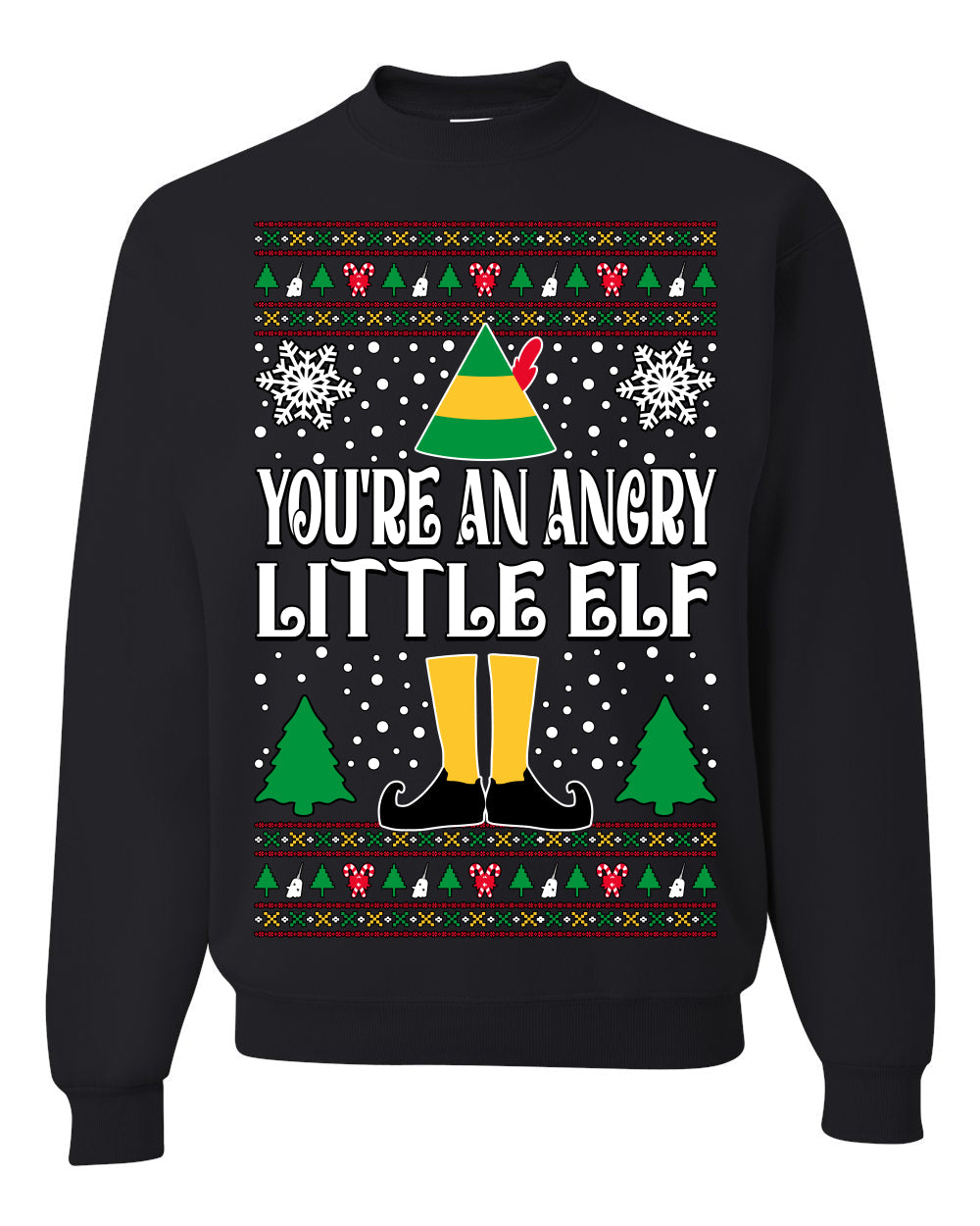 You're An Angry Little Elf Christmas Movie Quote  Ugly Christmas Sweater Unisex Crewneck Sweatshirt