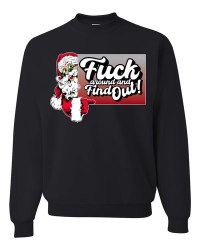 F Around And Find Out Santa Sign Ugly Christmas Sweater Unisex Crewneck Sweatshirt