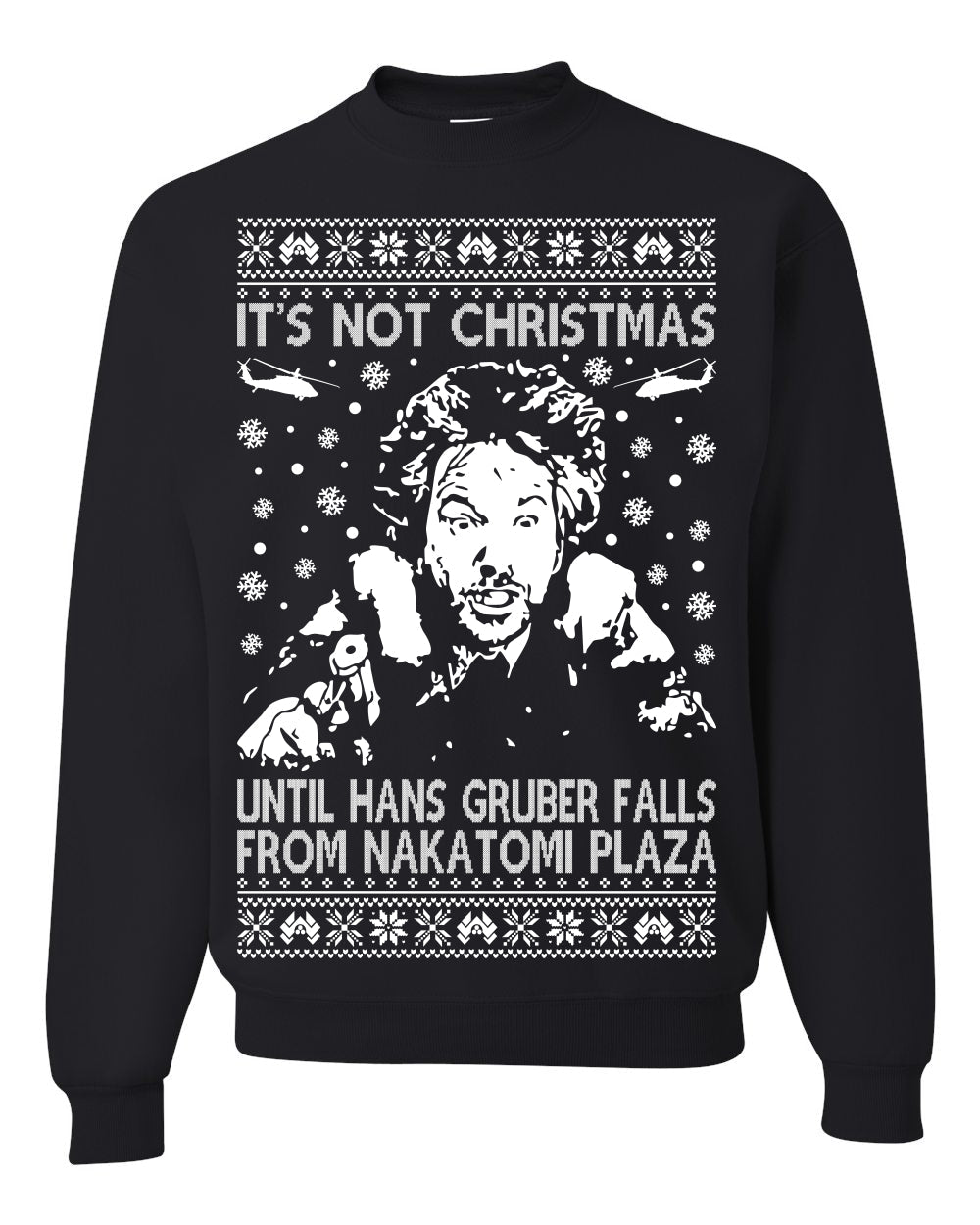 It's Not Christmas Until Hans Gruber Falls From Nakatomi Ugly Christmas Sweater Crewneck Sweatshirt
