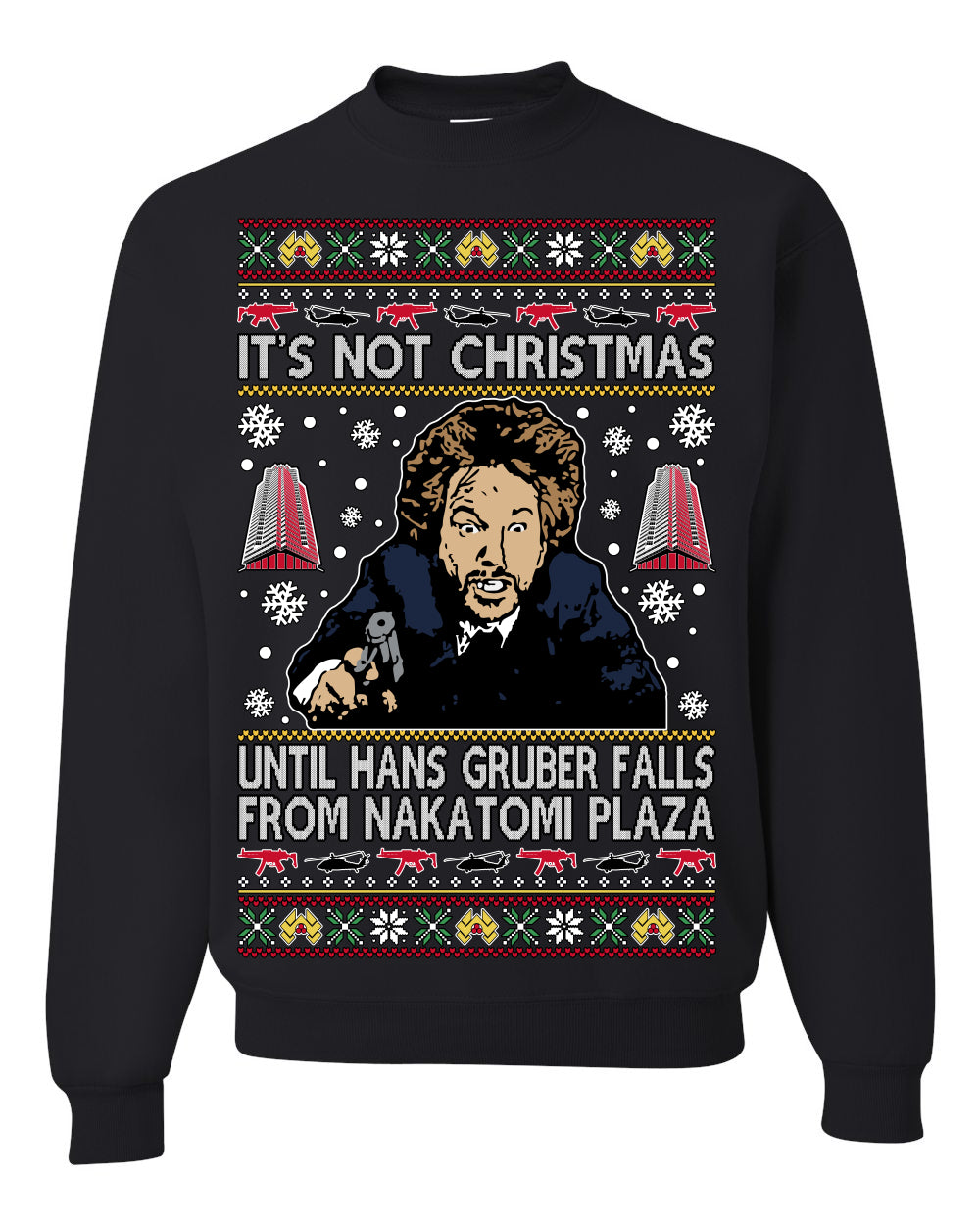 It's Not Christmas Until Hans Gruber Falls From Nakatomi Ugly Christmas Sweater Crewneck Sweatshirt