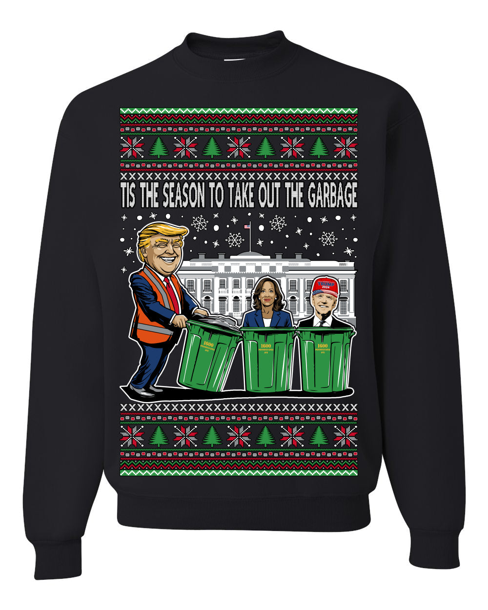 Tis the Season to Take Out the Garbage President Trump Ugly Christmas Sweater Crewneck Sweatshirt