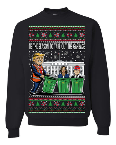 Tis the Season to Take Out the Garbage President Trump Ugly Christmas Sweater Crewneck Sweatshirt
