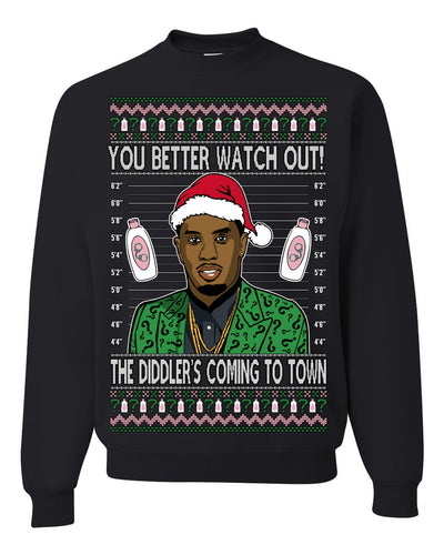 You Better Watch Out, the Diddler's Coming to Town, Funny Santa P Diddy Diddler Funny Party Viral Music Baby Oil Meme Ugly Christmas Sweater Crewneck Sweatshirt