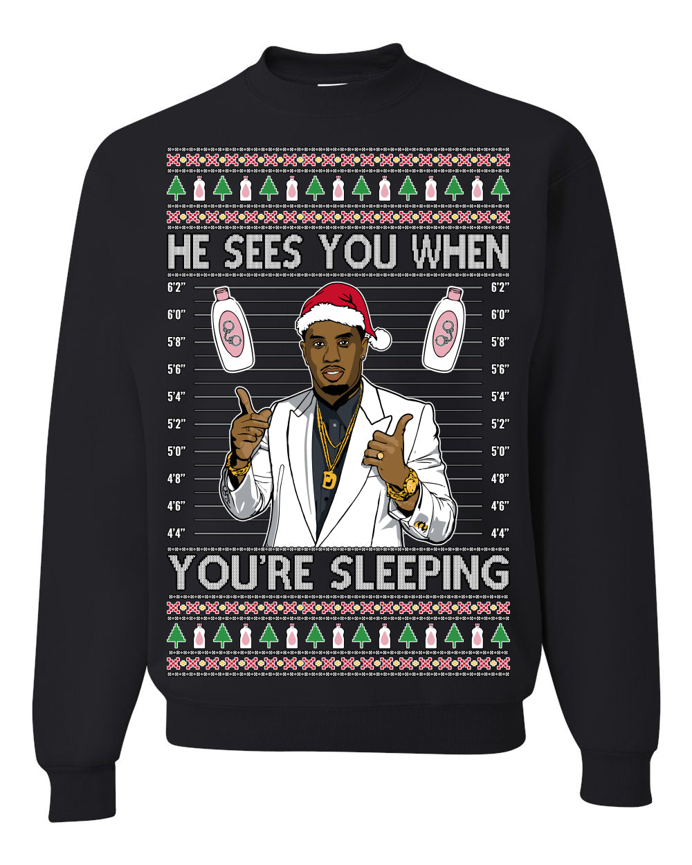 He Sees You When You're Sleeping, Funny Santa P Diddy Diddler Funny Party Viral Music Baby Oil Meme Ugly Christmas Sweater Crewneck Sweatshirt