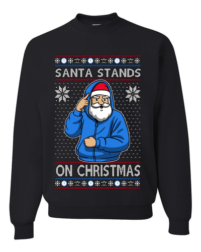 Santa Stands On Christmas, Unisex Ugly Christmas Sweater, Crewneck Sweatshirts