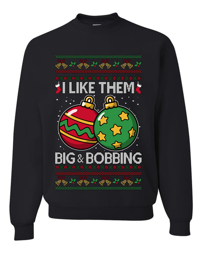 Big and Bobbing, Funny Unisex Ugly Christmas Sweater Crewneck Sweatshirts