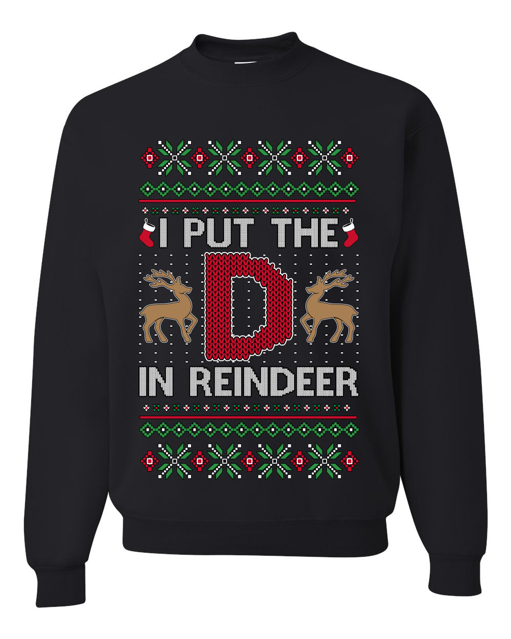 I Put The D In Reindeer, Unisex Ugly Christmas Sweater, Crewneck Sweatshirts